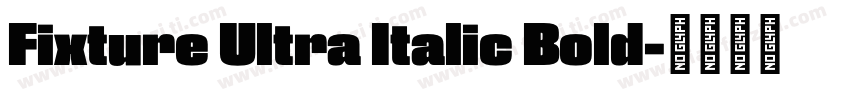 Fixture Ultra Italic Bold字体转换
